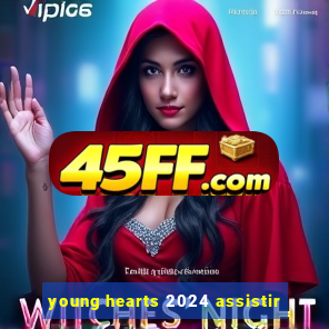 young hearts 2024 assistir